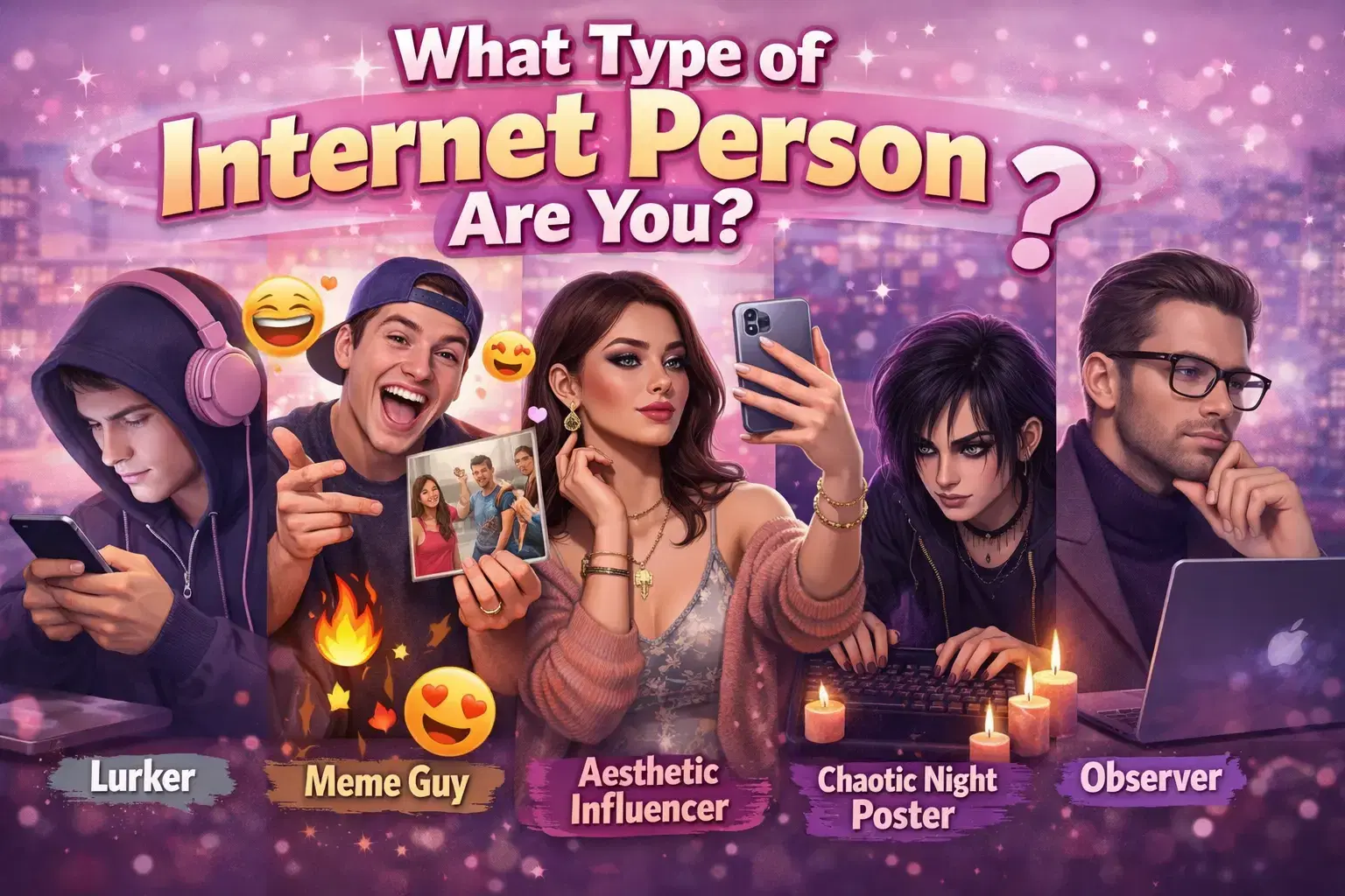What Type of Internet Person Are You?